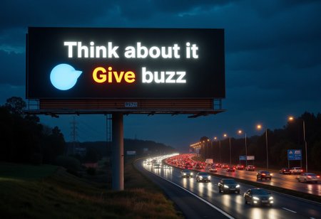 A bold sign with 2 lines, Luminous billboard,First line reads "Think about it" second line reads "Give buzz",Night time, highway, with big traffic, mani lght on road