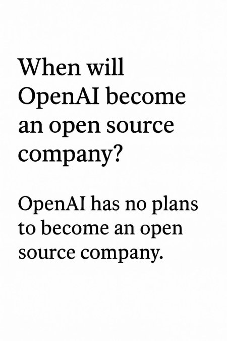 When will OpenAI become an open source company? Show an image of the answer.