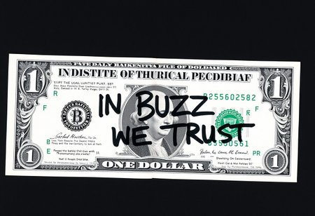 Create the perfect picture of an one dollar note. It has: "IN BUZZ WE TRUST" written on it with a black text marker.