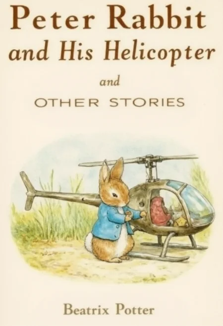 Book cover. Title of book in big letters says - "Peter Rabbit and His Helicopter".  Text just below says - 'and OTHER STORIES'. The book cover shows  sole male rabbit near helicopter. Author - "Beatrix Potter". BPStyle, drawing.,  <lora:Beatrix_Potter_drawing_style_for_FLUX:1>