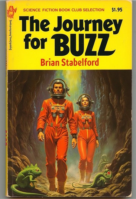 RetroSci style. A paperback book cover titled "The Journey for BUZZ" by Brian Stabelford. The cover features a vibrant, retro-style illustration with a dominant yellow, orange, and brown color palette. The central figures are two adventurers, a man and a woman, wearing futuristic space suits with helmets. The man, on the left, has a helmet with a visor, and the woman, on the right, has a helmet with a clear faceplate. They are walking through a murky, foggy environment with a dark, rocky landscape in the background, suggesting they are descending into the earth. In the foreground, there is a small, scaly, green creature with a long tail, adding to the mysterious and alien atmosphere. The book's title is prominently displayed in bold, black text at the top, with the subtitle "Science Fiction Book Club Selection" in smaller, red text beneath it. The publisher's logo, "Daw Books," is in the upper right corner, with the price of $1.95 indicated in the lower right corner. The overall style is reminiscent of 1970s science fiction book covers, characterized by vivid colors and dramatic, otherworldly scenes.