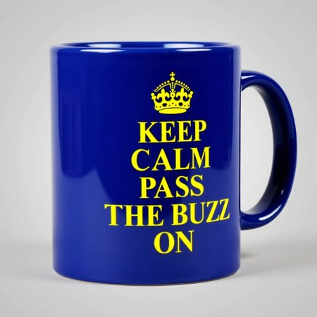 Royal blue Coffee mug that says “ KEEP CALM PASS THE BUZZ ON “ in yellow