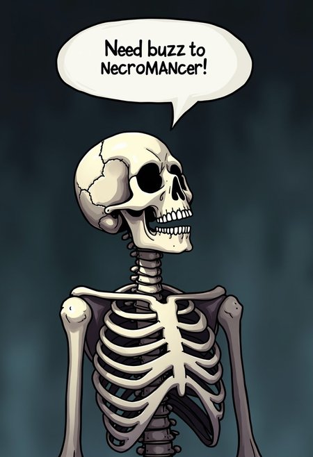 skeleton, speech bubble says "need buzz for necromancer",source anime