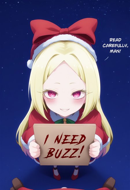Expressiveh gesugao
1girl, evil smile, looking at viewer, dim, night, looks sexy, (revealing slutty christmassexyoutfit, hat, christmas, santa hat, santa costume, red high-heeled shoes, looking at viewer), long eyelashes, nero alice, long hair, blonde hair, red eyes, bow, hair bow, pink eyes, facial mark, forehead mark, blush, holding a sign with text: "I Need Buzz",
pov much taller, perspective, feet, full body, (standing), from above, 