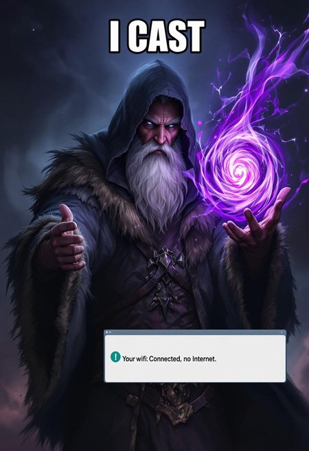 An epic fantasy-style digital painting of an ancient wizard casting a dark spell. The wizard has a long white beard and wears a tattered hooded cloak lined with fur, his face partially shadowed for a dramatic effect. His glowing, magical hand conjures a swirling orb of purple and black energy radiating dark light and mystical power. The background is dark, ethereal, and filled with swirling arcane magic. Overlaid on the image is a humorous modern twist: a WiFi error message that reads 'Your wifi: Connected, no Internet,' placed prominently at the bottom. Above the wizard's head, bold white text reads, 'I CAST,' adding comedic contrast to the otherwise serious and magical scene
