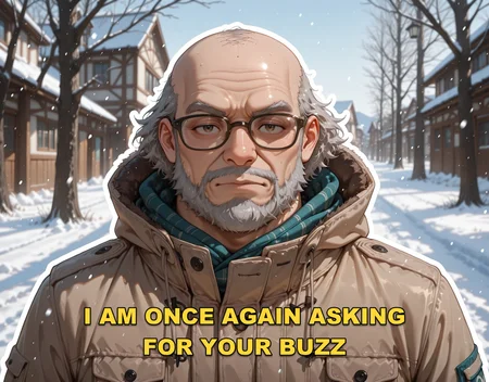 8k, 4k, masterpiece, best quality, amazing quality, very aesthetic, absurdres,
BREAK
1boy, old man,( chubby:0.8), short gray hair,( no beard:1.2), (balding:1.4), glasses, brown winter jacket,
BREAK
facing viewer, looking at viewer, speaking, serious, (white outline around character:1.4),
BREAK
winter, snowy ground, blurry background,
BREAK
dynamic lighting, volumetric lighting, 
BREAK
whinyzza, artist:moriimee, Buzz2