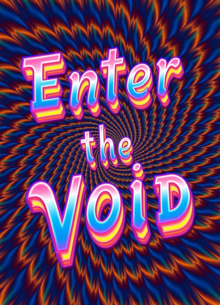 neon text that says "Enter the Void" 
background of MESMERIZING OPTICAL ILLUSION
